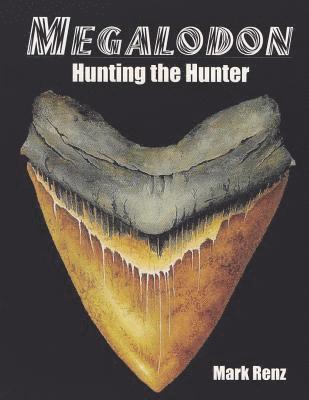 Mark Renz - Megalodon: Hunting the Hunter, Häftad