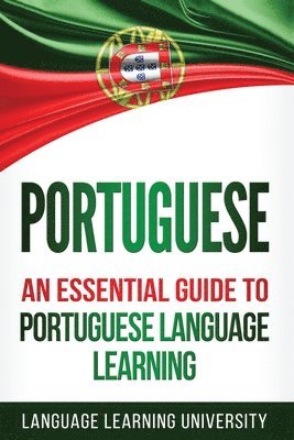 Language Learning University - Portuguese: An Essential Guide to Portuguese Language Learning, Häftad. Tillgänglighet: Lägg i varukorg