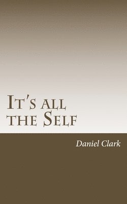 Daniel Clark - It's All The Self, Häftad