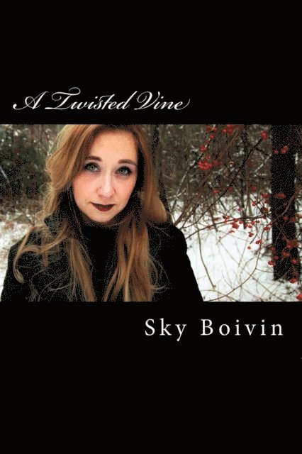 Sky Boivin - A Twisted Vine, Häftad. Tillgänglighet: Lägg i varukorg