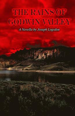 Joseph Logsdon - The Rains of Godwin Valley, Häftad