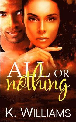 K. Williams - All Or Nothing, Häftad. Tillgänglighet: Lägg i varukorg