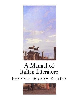 Francis Henry Cliffe - A Manual of Italian Literature, Häftad. Tillgänglighet: Lägg i varukorg