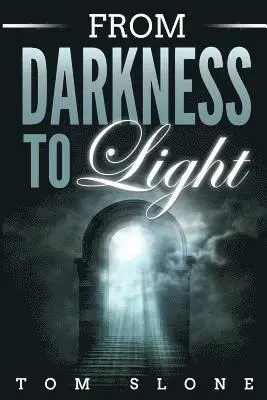 Tom Slone - From Darkness to Light, Häftad. Tillgänglighet: Lägg i varukorg
