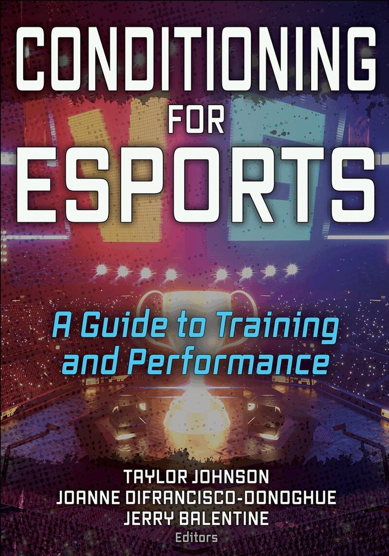 Taylor Johnson, Joanne DiFrancisco-Donoghue, Jerry Balentine - Conditioning for Esports, Häftad. Tillgänglighet: Lägg i varukorg