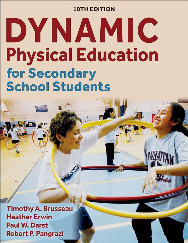 Timothy A. Brusseau, Heather Erwin, Paul W. Darst, Robert P. Pangrazi - Dynamic Physical Education for Secondary School Students, Häftad