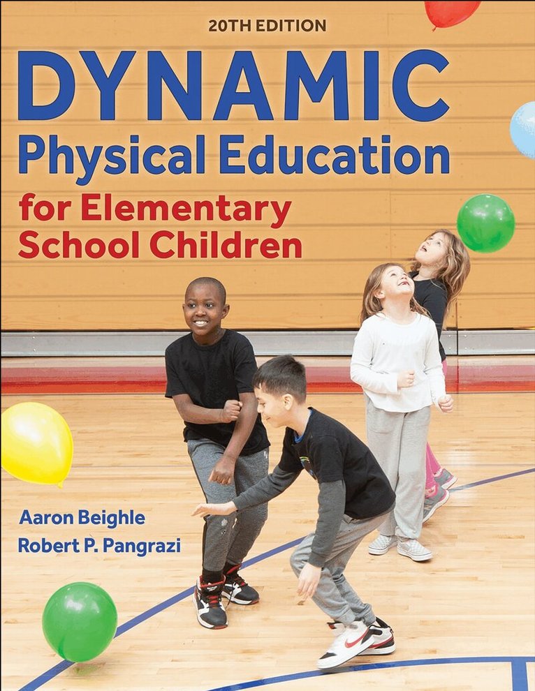 Aaron Beighle, Robert P. Pangrazi - Dynamic Physical Education for Elementary School Children, Häftad