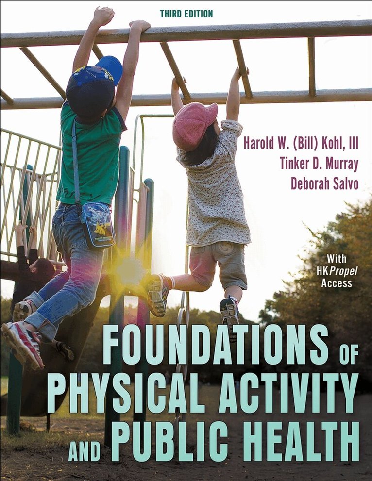 Harold W. Kohl, Tinker D. Murray, Deborah Salvo - Foundations of Physical Activity and Public Health, Häftad. Tillgänglighet: Lägg i varukorg