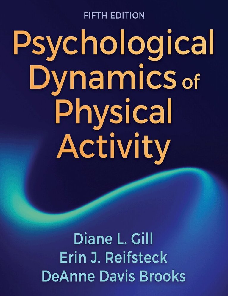 Diane L. Gill, Erin J. Reifsteck, DeAnne Davis Brooks - Psychological Dynamics of Physical Activity, Häftad