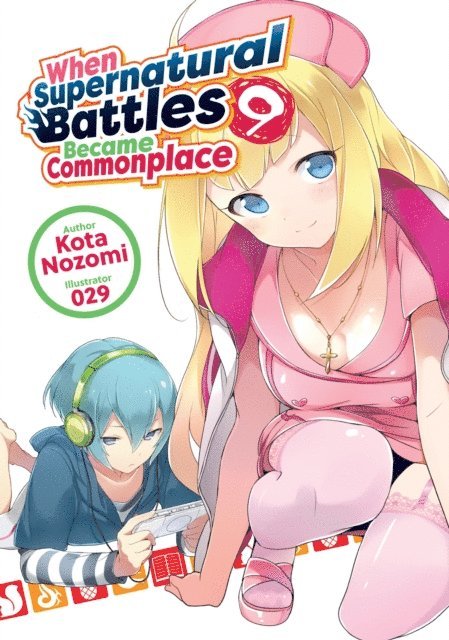Kota Nozomi - When Supernatural Battles Became Commonplace: Volume 9, E-bok