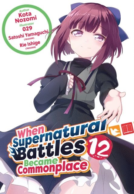 Kota Nozomi - When Supernatural Battles Became Commonplace: Volume 12, E-bok