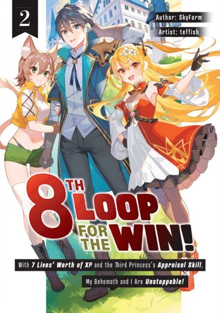 SkyFarm - 8th Loop for the Win! With Seven Lives' Worth of XP and the Third Princess's Appraisal Skill, My Behemoth and I Are Unstoppable! Volume 2, E-bok