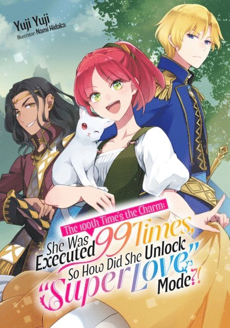 Yuji Yuji - 100th Time's the Charm: She Was Executed 99 Times, So How Did She Unlock &quote;Super Love Mode?!&quote; Volume 1, E-bok