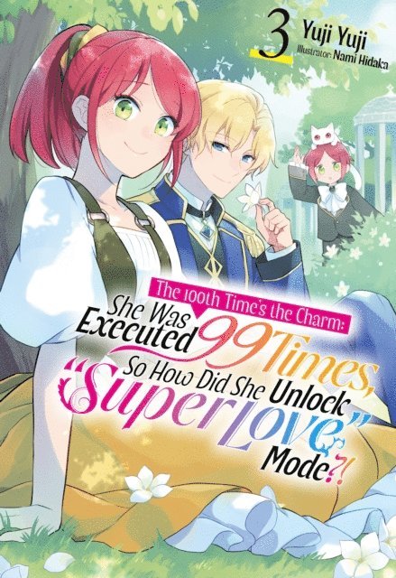 Yuji Yuji - 100th Time's the Charm: She Was Executed 99 Times, So How Did She Unlock &quote;Super Love&quote; Mode?! Volume 3', E-bok