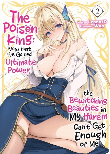 LeonarD - Poison King: Now that I've Gained Ultimate Power, the Bewitching Beauties in My Harem Can't Get Enough of Me Volume 2, E-bok