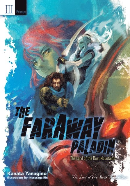 Kanata Yanagino - Faraway Paladin: The Lord of the Rust Mountains: Primus, E-bok