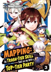 Mapping: The Trash-Tier Skill That Got Me Into a Top-Tier Party (Manga) Volume 3