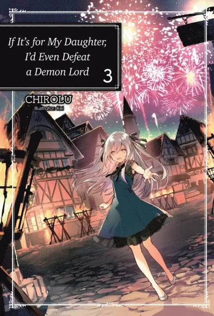 CHIROLU - If It's for My Daughter, I'd Even Defeat a Demon Lord: Volume 3, E-bok. Tillgänglighet: Lägg i varukorg