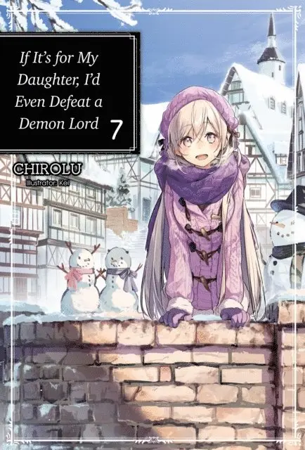 CHIROLU - If It's for My Daughter, I'd Even Defeat a Demon Lord: Volume 7, E-bok. Tillgänglighet: Lägg i varukorg