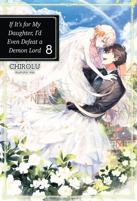 CHIROLU - If It's for My Daughter, I'd Even Defeat a Demon Lord: Volume 8, E-bok. Tillgänglighet: Lägg i varukorg