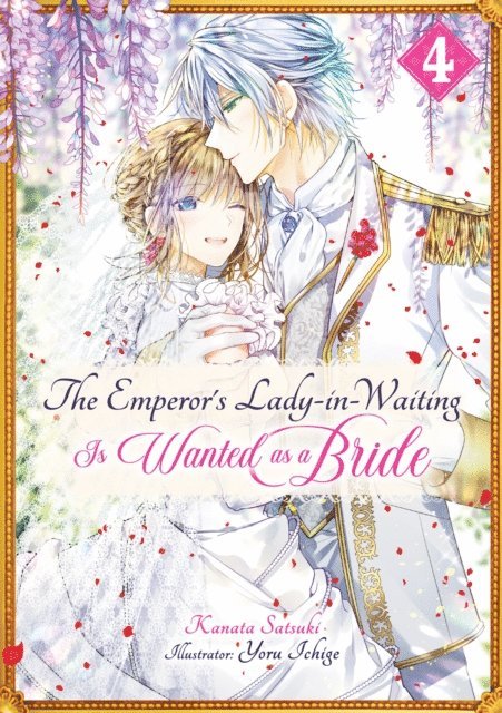 Kanata Satsuki - Emperor's Lady-in-Waiting Is Wanted as a Bride: Volume 4, E-bok