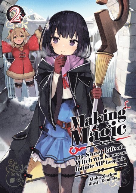 Aloha Zachou - Making Magic: The Sweet Life of a Witch Who Knows an Infinite MP Loophole Volume 2, E-bok