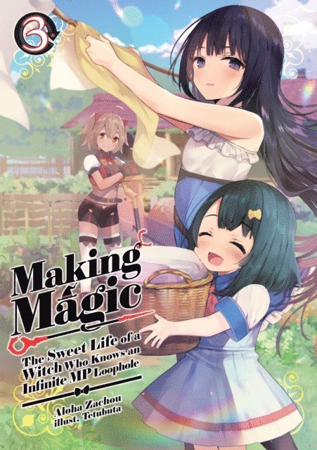 Aloha Zachou - Making Magic: The Sweet Life of a Witch Who Knows an Infinite MP Loophole Volume 3, E-bok