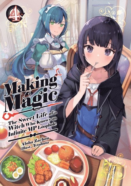 Aloha Zachou - Making Magic: The Sweet Life of a Witch Who Knows an Infinite MP Loophole Volume 4, E-bok