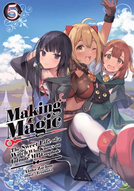 Aloha Zachou - Making Magic: The Sweet Life of a Witch Who Knows an Infinite MP Loophole Volume 5, E-bok