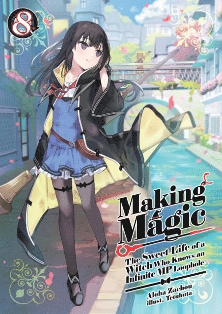Aloha Zachou - Making Magic: The Sweet Life of a Witch Who Knows an Infinite MP Loophole Volume 8, E-bok