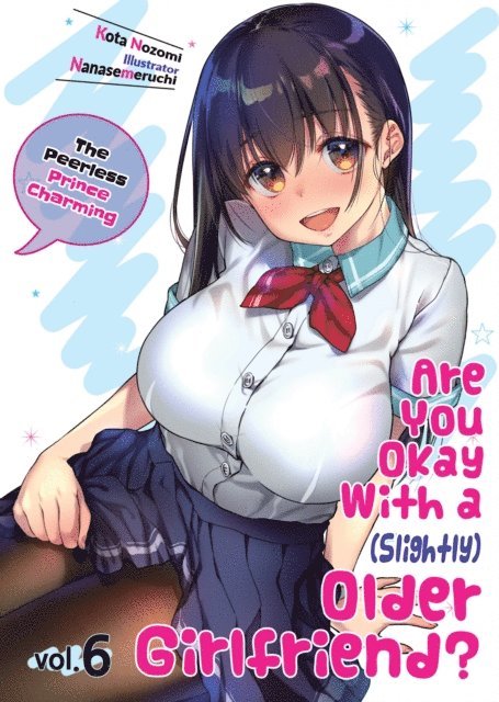 Kota Nozomi - Are You Okay With a Slightly Older Girlfriend? Volume 6, E-bok