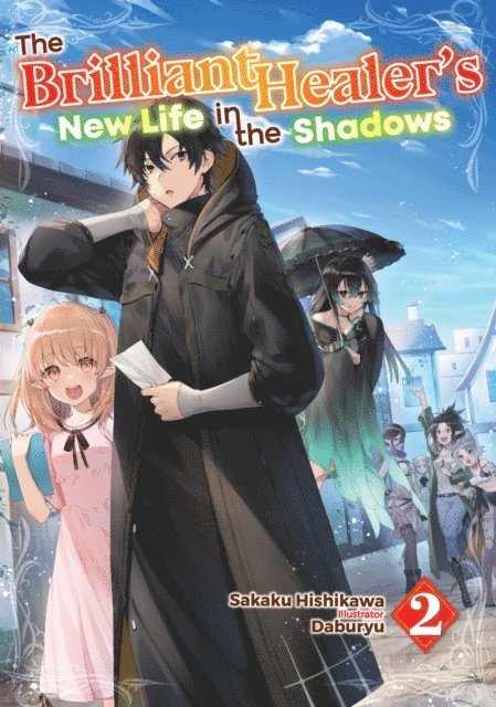 Sakaku Hishikawa - Brilliant Healer's New Life in the Shadows: Volume 2, E-bok