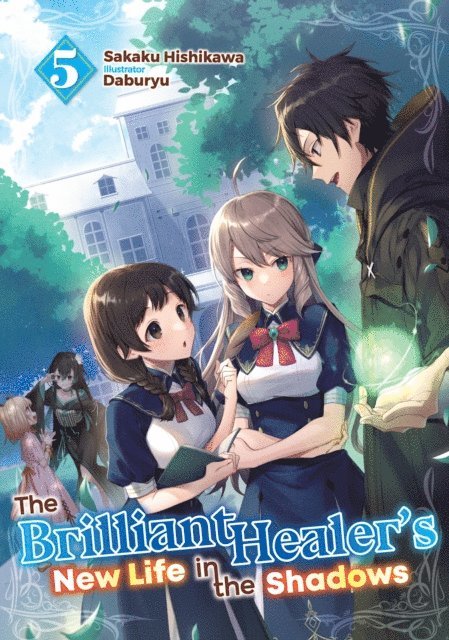 Sakaku Hishikawa - Brilliant Healer's New Life in the Shadows: Volume 5, E-bok