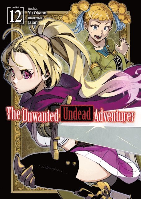 Yu Okano - Unwanted Undead Adventurer: Volume 12, E-bok. Tillgänglighet: Lägg i varukorg