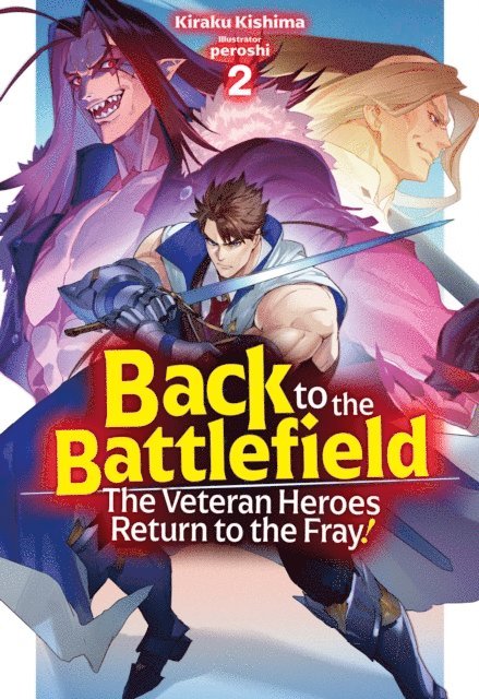 Kiraku Kishima - Back to the Battlefield: The Veteran Heroes Return to the Fray! Volume 2, E-bok