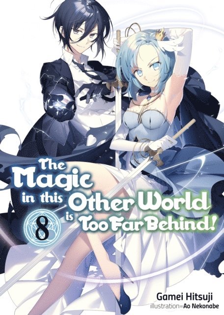 Gamei Hitsuji - Magic in this Other World is Too Far Behind! Volume 8, E-bok