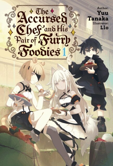 Yuu Tanaka - Accursed Chef and His Pair of Furry Foodies: Volume 1, E-bok