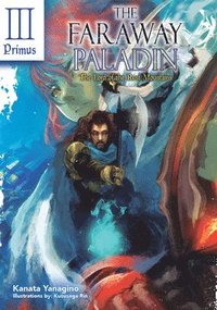 Faraway Paladin: The Lord of the Rust Mountains: Primus (Light Novel)