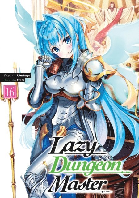 Supana Onikage - Lazy Dungeon Master: Volume 16, E-bok