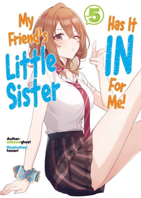 mikawaghost - My Friend's Little Sister Has It In for Me! Volume 5, E-bok