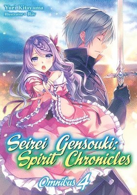 Mana Z., Yuri Kitayama - Seirei Gensouki: Spirit Chronicles: Omnibus 4 (Light Novel), Häftad
