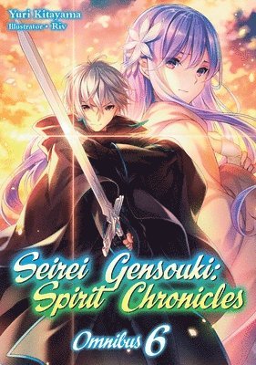 Mana Z., Yuri Kitayama - Seirei Gensouki: Spirit Chronicles: Omnibus 6 (Light Novel), Häftad