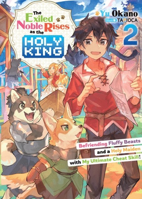 Yu Okano - Exiled Noble Rises as the Holy King: Befriending Fluffy Beasts and a Holy Maiden with My Ultimate Cheat Skill! Volume 2, E-bok. Tillgänglighet: Lägg i varukorg