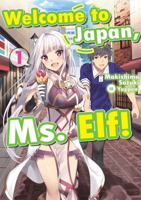 Makishima Suzuki - Welcome to Japan, Ms. Elf! Volume 1, E-bok