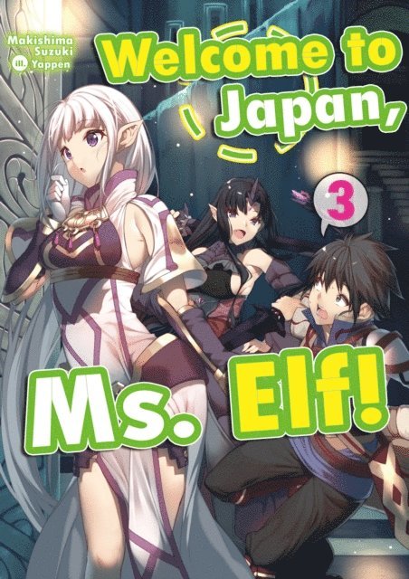 Makishima Suzuki - Welcome to Japan, Ms. Elf! Volume 3, E-bok