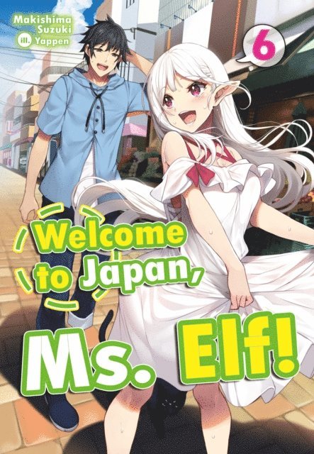 Makishima Suzuki - Welcome to Japan, Ms. Elf! Volume 6, E-bok