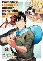 Akagishi Akagishi K, Kevin Kevin Chen, Ren Eguchi - Campfire Cooking in Another World With My Absurd Skill: Volume 8 (Manga), Häftad. Tillgänglighet: Kommande