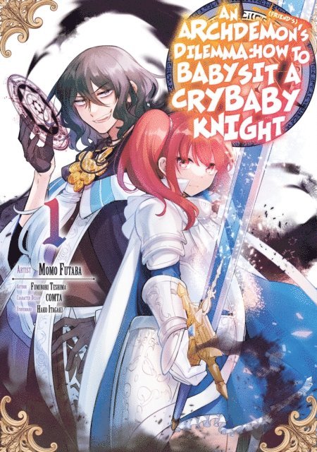 Fuminori Teshima - Archdemon's (Friend's) Dilemma: How to Babysit a Crybaby Knight Vol. 1, E-bok