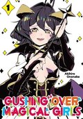 Gushing over Magical Girls: Volume 1 (Manga)