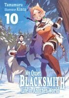 My Quiet Blacksmith Life in Another World: Volume 10 (Light Novel)